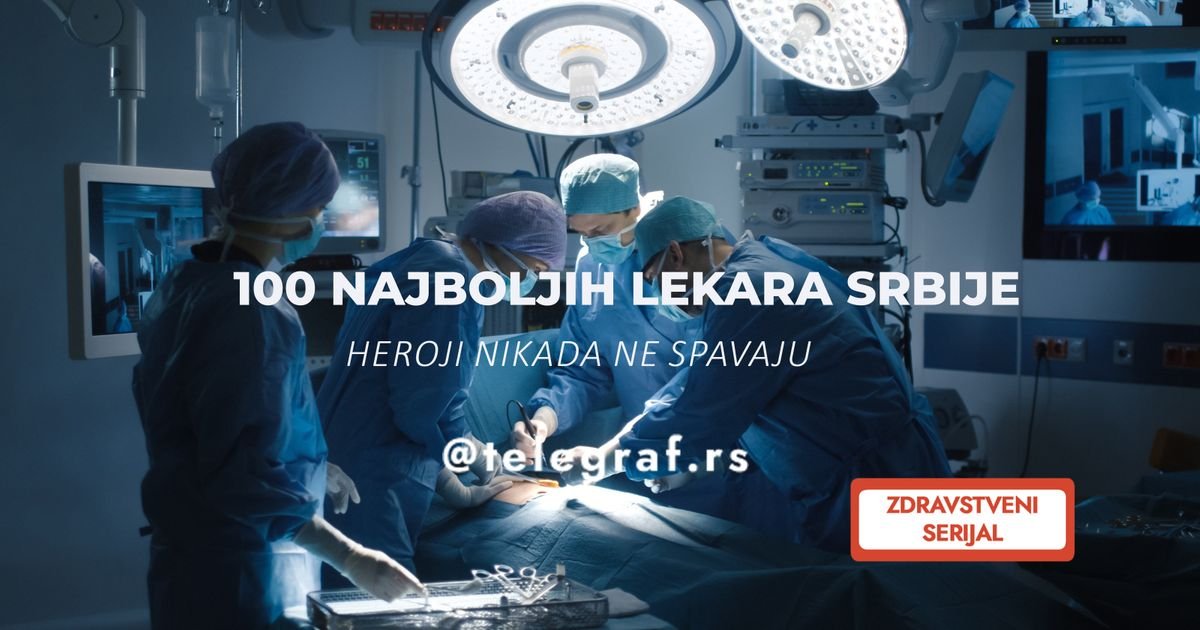 "NAJBOLJIH 100!": Šaljite nam svoje predloge i biografije lekara, ostalo je još SEDAM DANA