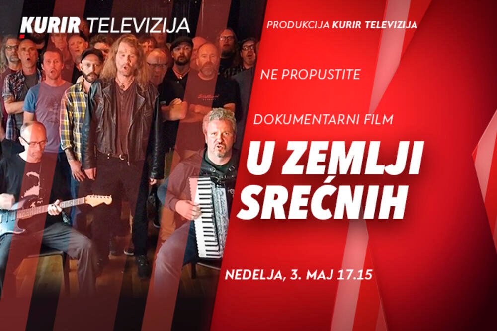 Dokumentarni film “U ZEMLJI SREĆNIH” u produkciji KURIR TELEVIZIJE danas od 17.15