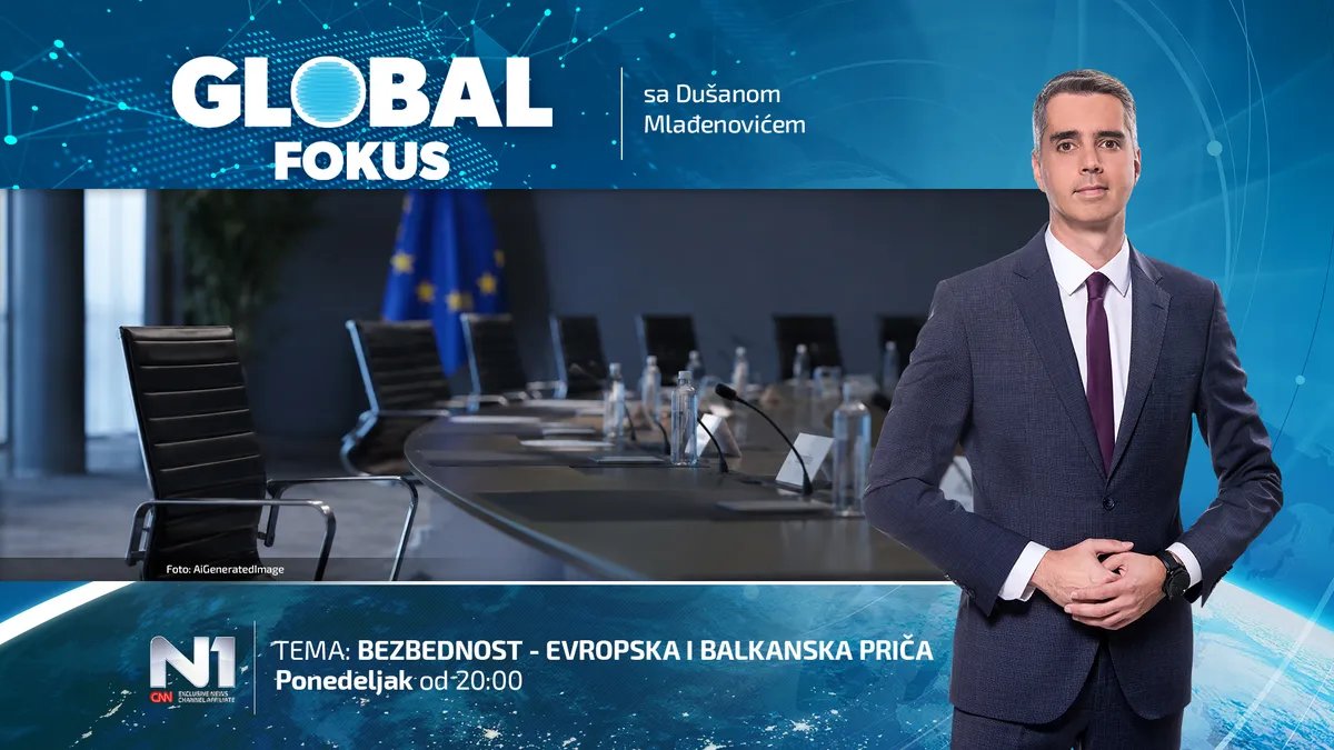Gledajte UŽIVO Global fokus: Bezbednost - evropska i balkanska priča